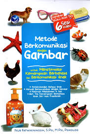 Metode berkomunikasi dengan gambar untuk menstimulasi kemampuan berbahasa dan berkomunikasi anak