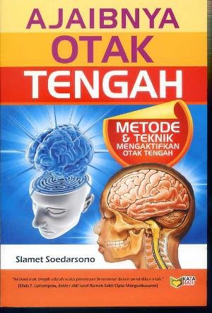 Ajaibnya otak tengah : Metode dan teknik mengaktifkan otak tengah