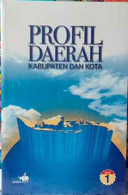 PROFIL Daerah Kabupaten dan Kota Jilid. 1