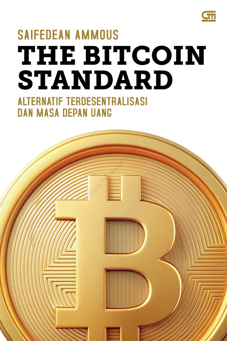 The Bitcoin standard :  alternatif terdesentralisasi dan masa depan uang