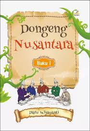 Dongeng Nusantara : Buku 1