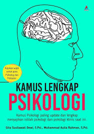 Kamus lengkap psikologi : kamus psikologi paling update dan lengkap menyajikan istilah psikologi dan psikologi klinis saat ini