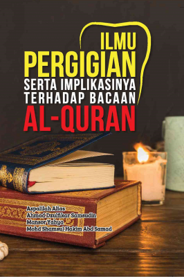 Ilmu pergigian serta implikasinya terhadap bacaan Al-quran