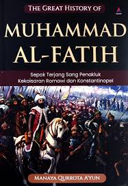 The great history of Muhammad Al-Fatih