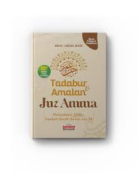 Tadabur & amalan juz amma : menyelami 1000+ faedah surah-surah juz amma