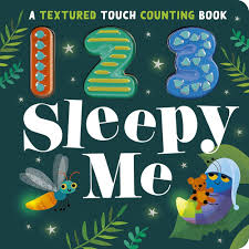 123 Sleepy Me : A Textured Touch Counting Book