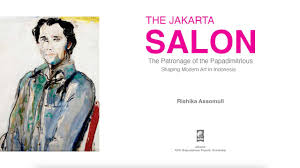 The Jakarta salon : the patronage of the papadimitrious, shaping modern art in Indonesia