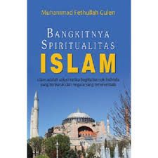 Bangkitnya spiritualitas Islam / penulis, Muhammad Fethullah Gulen ; penerjemah, Fuad Saefuddin ; editor, Teukeu Chairul Wisal..[et al.]