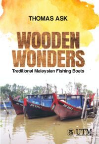 Wooden wonders : traditional Malaysian fishing boats