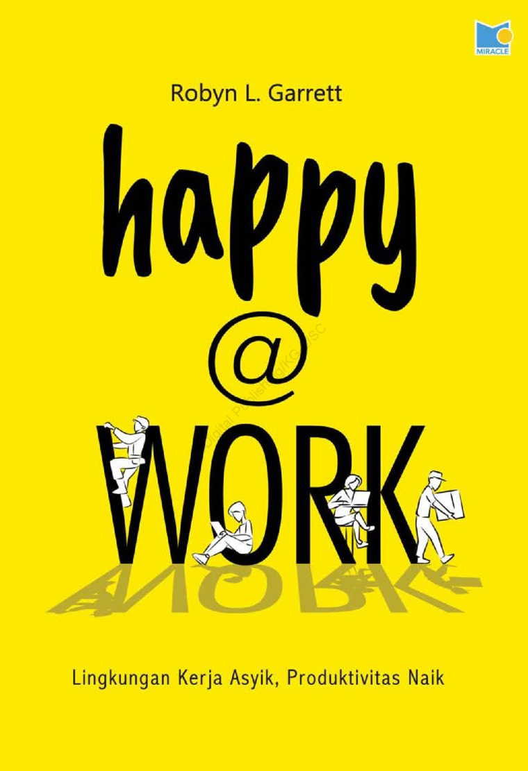Happy @ Work :  lingkungan kerja asyik, produktivitas naik