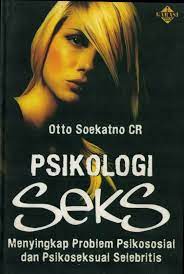 Psikologi seks :  menyingkap problem psikososial dan psikoseksual selebritis / Otto Soekanto C.R. ; ed. Meta