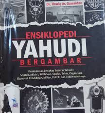 Ensiklopedi yahudi bergambar : pembahasan lengkap seputar Yahudi: sejarah, akidah, kitab suci, syariat, sekte, organisasi, ekonomi, pendidikan, militer, politik, dan tokoh-tokohnya