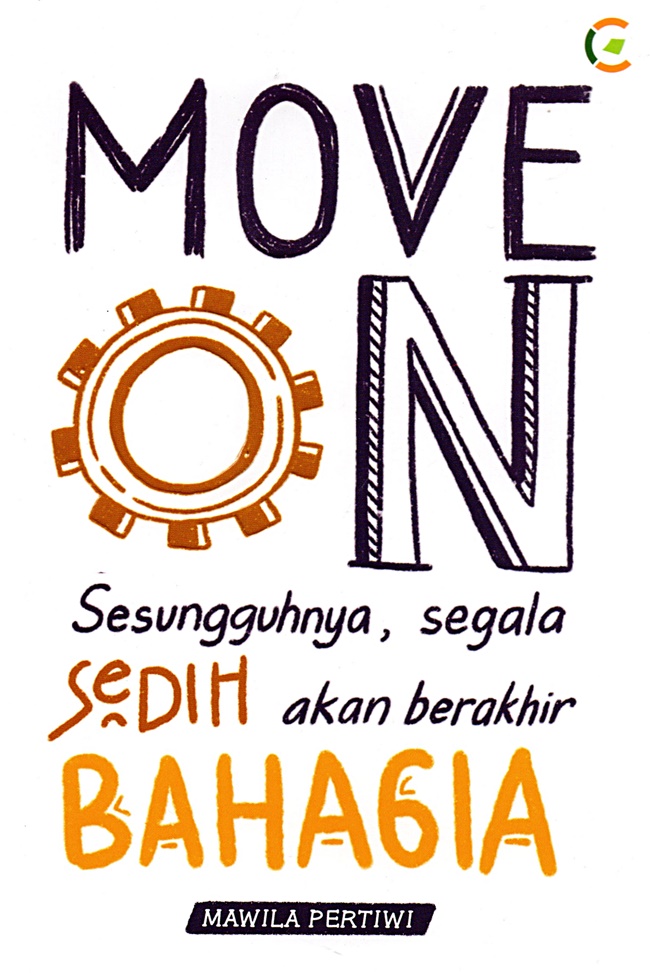 Move on!: sesungguhnya, segala sedih akan berganti bahagia