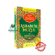 Asbabun nuzul : memahami peristiwa sebab turunnya ayat