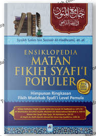 Ensiklopedia matan fikih Syafi'i populer :  himpunan ringkasan fikih madzhab Syafi'i level pemula / Syaikh Salim bin Sumair Al-Hadrami; penerjemah, Erwan Raihan; editor, Abu Ibrahim