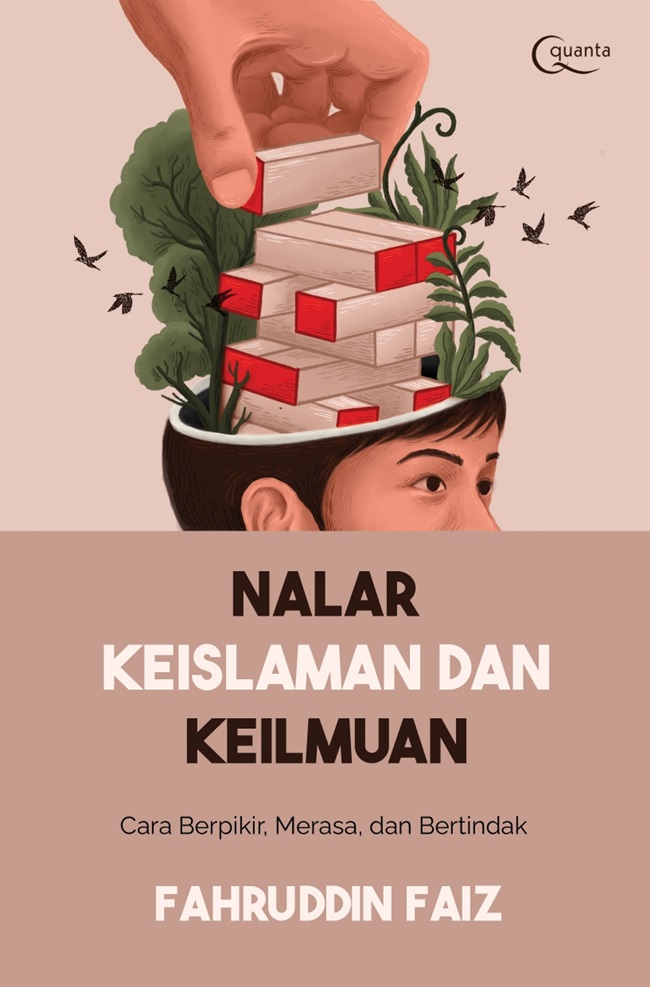 Nalar Keislaman dan Keilmuan : cara berpikir, merasa, dan bertindak