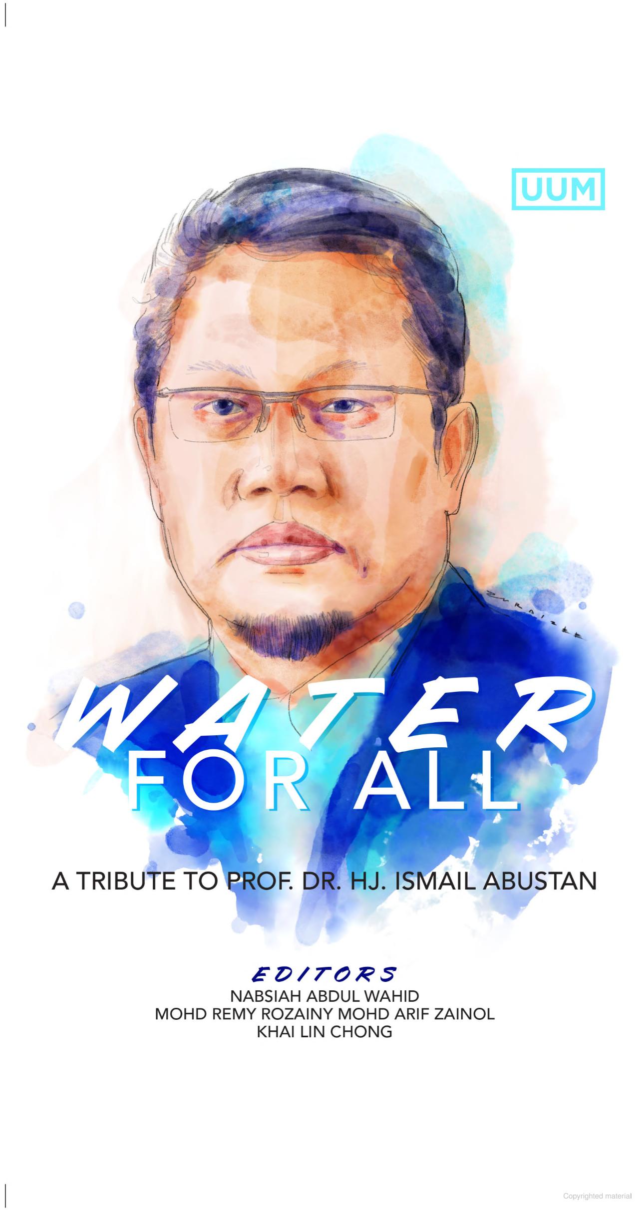 Water for all :  tribute to Prof. Dr. Hj. Ismail Abustan