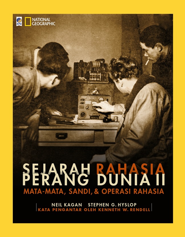 Sejarah rahasia perang dunia II :  mata-mata, sandi, & operasi rahasia