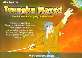 Teungku Mayed : Pemilik Kain Kafan yang Diperebutan
