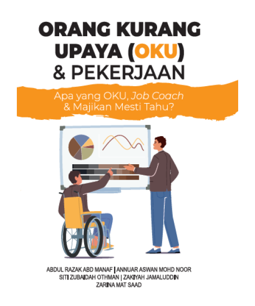 Orang kurang upaya (OKU) dan pekerjaan :  apa yang OKU, job coach dan majikan mesti tahu?