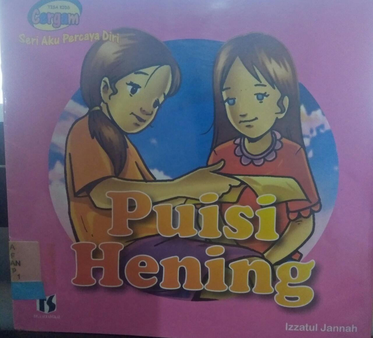 Puisi Hening / Izzatul Jannah; editor D. Liana