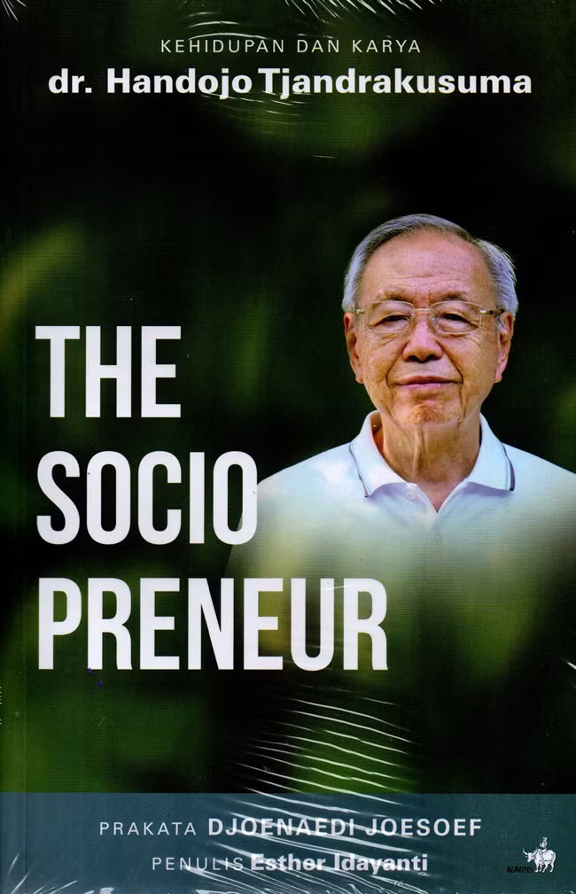 The sociopreneur :  kehidupan dan karya dr. Handojo Tjandrakusuma