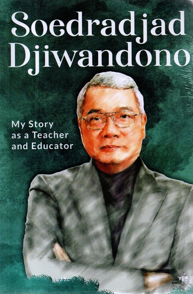 J. Soedradjad Djiwandono :  my story as a teacher and educator