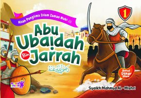 Abu ubaidah bin jarrah :  kisah panglima islam zaman nabi 1