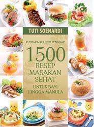 Pustaka kuliner lengkap : 1500 resep masakan sehat untuk bayi hingga manula