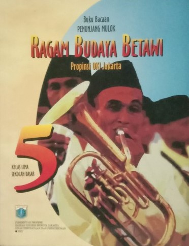 Ragam budaya betawi : sekolah dasar dan sederajat kelas V