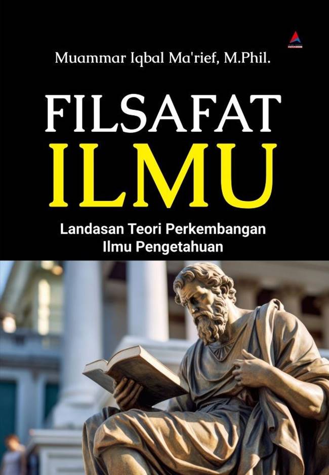 Filsafat ilmu :  landasan teori perkembangan ilmu pengetahuan