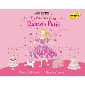 The Princess's Secret Rahasia Putri / Hilary Robinson, Mandy Stanley ; ed. Sindi Meriana, Rani Nuraeni ; pen. Hertriani Agustine