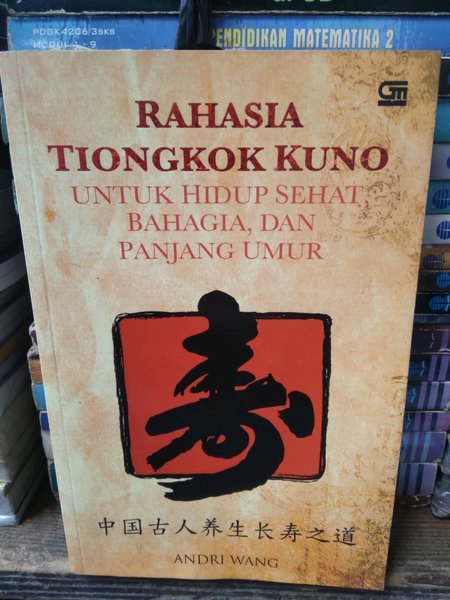 Rahasia Tiongkok kuno untuk hidup sehat, Bahagia dan panjang umur