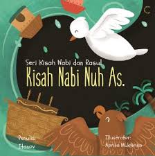 Kisah Nabi Nuh As :  Seri kisah nabi dan rasul
