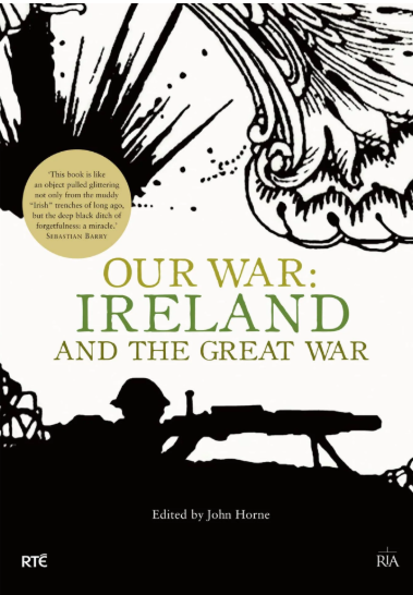 Our war :  Ireland and the great war