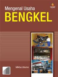 Referensi pengenalan usaha : mengenal usaha bengkel