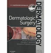 Requisites in Dermatology : Dermatologic Surgery
