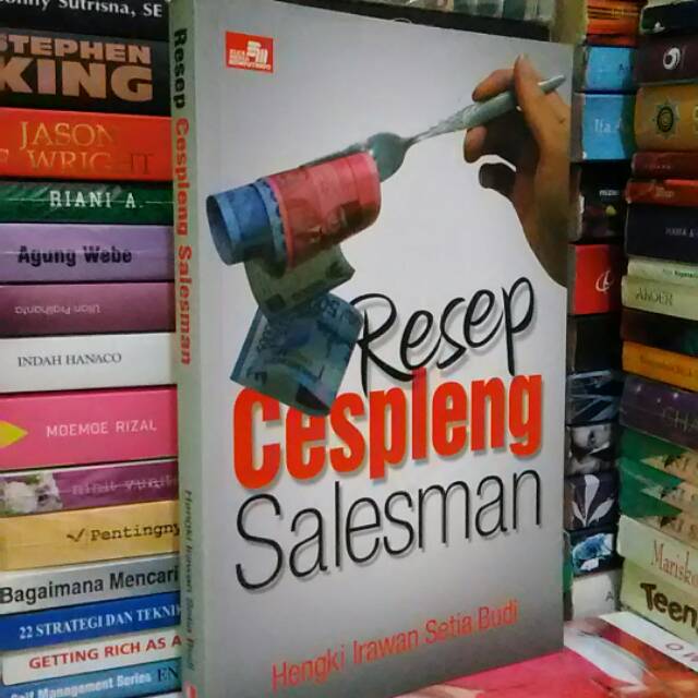 Resep cespleng salesman : menjadi sukses dan kaya melalui pendekatan salesmanship yang profesional