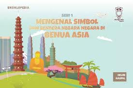 Mengenal simbol dan bendera negara di benua Asia :  Ensiklopedia seri 1