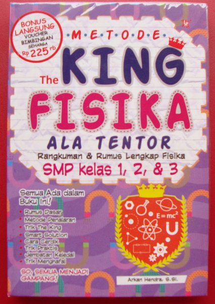Metode The King Fisika Ala Tentor : Rangkuman & rumus lengkap Fisika SMP kelas 1, 2, & 3
