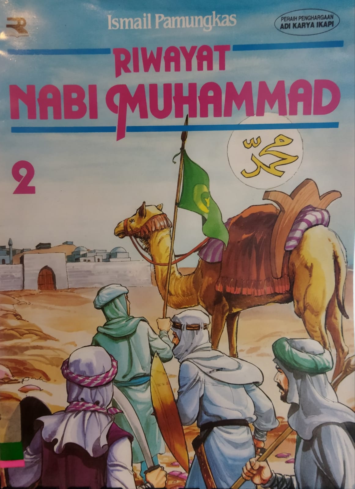 Riwayat Nabi Muhammad 2 : dari madinah menaklukkan mekkah