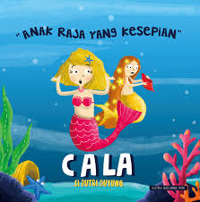 Cala Si putri duyung :  Anak raja yang kesepian