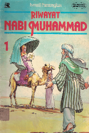 Riwayat Nabi Muhammad Jilid 1 : Dari Anak Gembala Hingga Menjadi Rasululllah