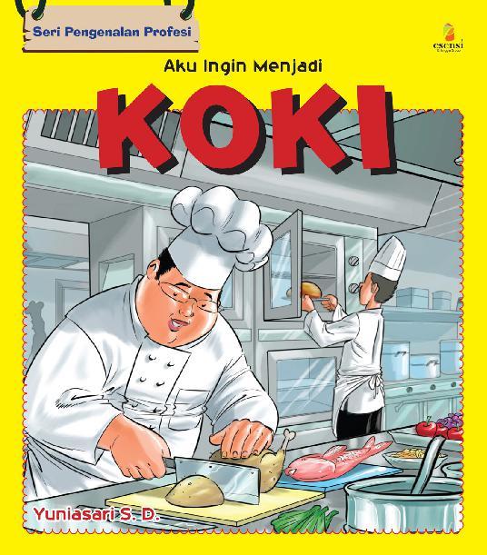 Seri pengenalan profesi : aku ingin menjadi koki