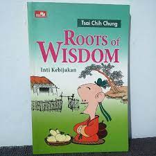 Roots of wisdom : Inti Kebijakan
