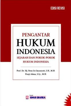 Pengantar hukum Indonesia :  Sejarah dan Pokok-Pokok Hukum Indonesia