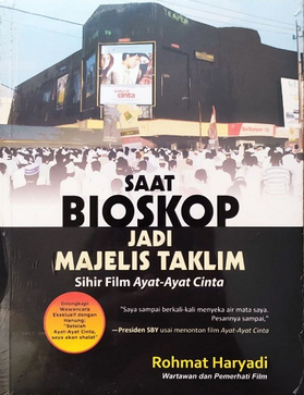 Saat Bioskop Jadi Majelis Taklim : sihir film ayat-ayat cinta