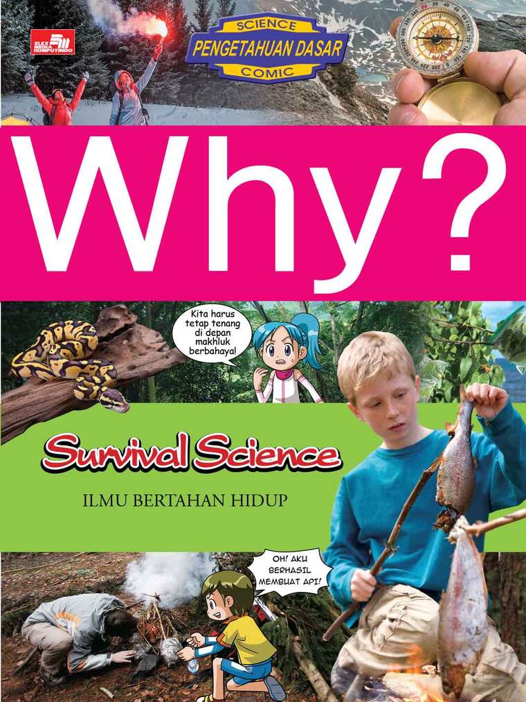 Why? Survival science = ilmu bertahan hidup