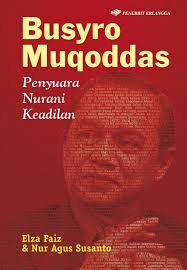 Penyuara nurani keadilan : biografi Busyro Musqoddas