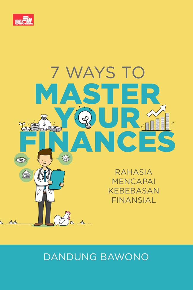 7 ways to master your finances :  rahasia mencapai kebebasan finansial
